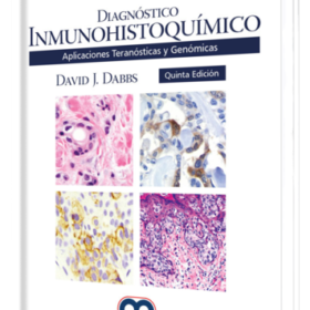 Dabbs – Diagnóstico Inmunohistoquímico Aplicaciones Teranósticas y Genómicas