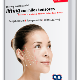 El arte y la ciencia del lifting con hilos tensores. Basado en la anatomía después del pellizco tisular