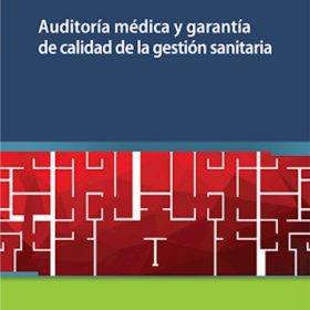 Auditoría médica y garantía de calidad de la gestión sanitaria