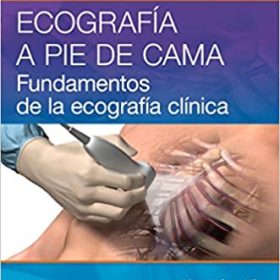 Ecografia a Pie de Cama. Fundamentos de la Ecografia Clinica