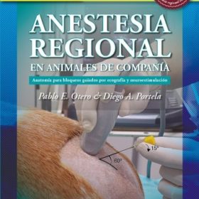 Otero – Manual De Anestesia Regional En Animales De Compañia