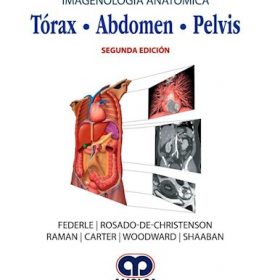 Federle – Imagenología Anatómica. Tórax, Abdomen, Pelvis