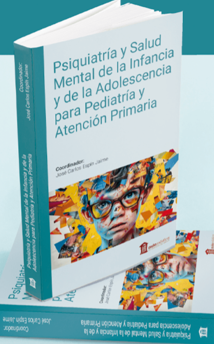 Psiquiatría y Salud Mental de la Infancia y de la Adolescencia para Pediatría y Atención Primaria – Espin