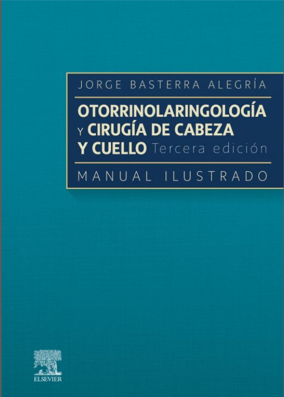 Otorrinolaringología y cirugía de cabeza y cuello: Manual ilustrado –