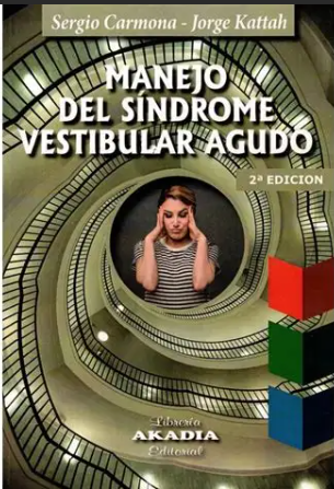 Manejo del Sindrome Vestibular Agudo 2da. Edición – Sergio Carmona