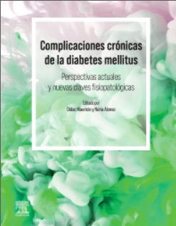 Complicaciones crónicas de la diabetes mellitus. Perspectivas actuales y nuevas perspectivas fisiopatológicas – Mauricio Didac